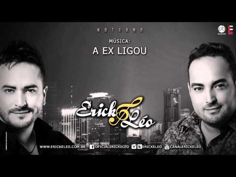 A Ex Ligou - Erick e Léo