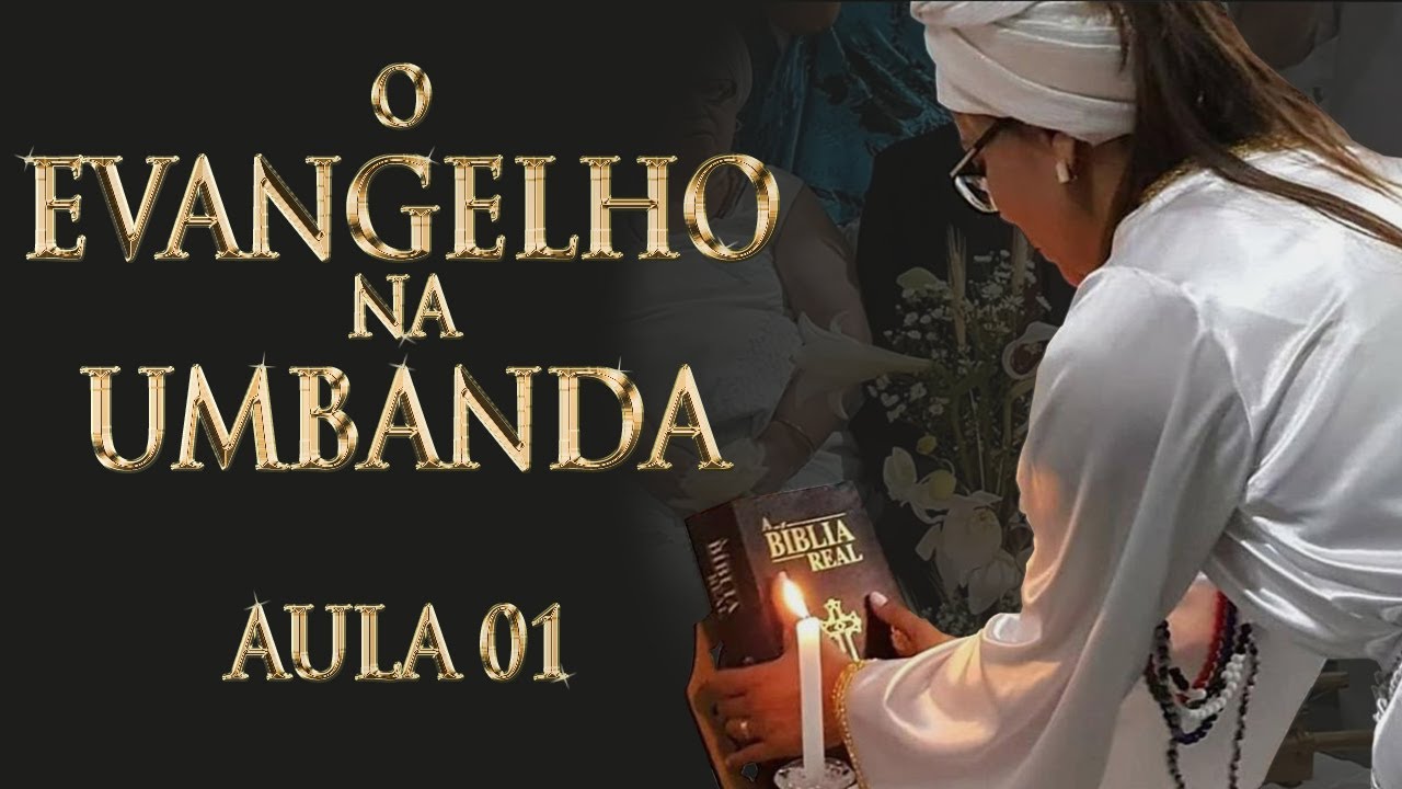 O Evangelho na Umbanda - Aula 01