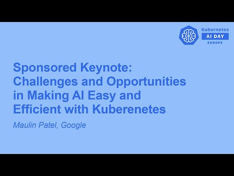 Sponsored Keynote: Challenges and Opportunities in Making AI Easy and Efficient with... Maulin Patel