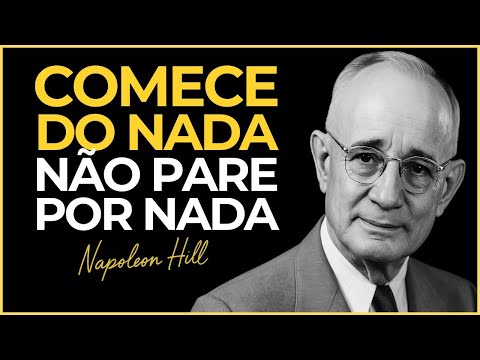 Comece do Nada… e Veja o que Deus Vai Fazer na Sua Vida | Napoleon Hill