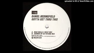 Daniel Beddingfield - Gotta Get Thru This (Sounds Of Da Future Mix)