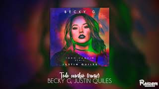 Becky G, Justin Quiles - Todo cambió (audio) | Remix