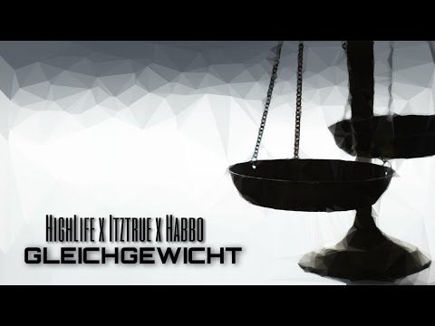 HighLife x Itztrue x Habbo - "GLEICHGEWICHT"