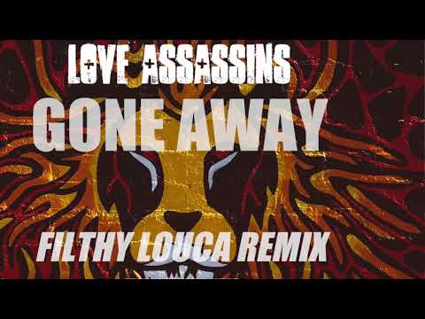 Love Assassins ft Andy L - Gone Away (Filthy Louca Remix)