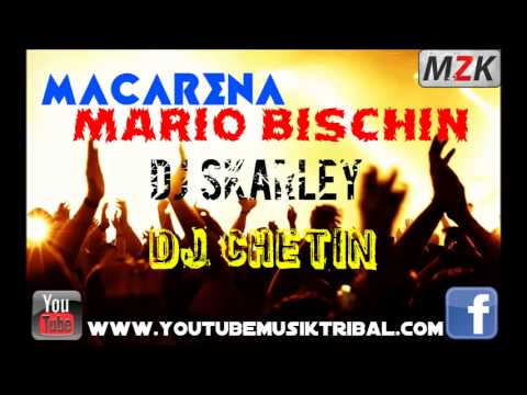 macarena (tribal remix 2013)dj skarley ft dj chetin