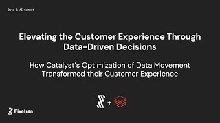 Sponsored by: Fivetran | Fivetran and Catalyst Enable Businesses & Solve Critical Market Challenges