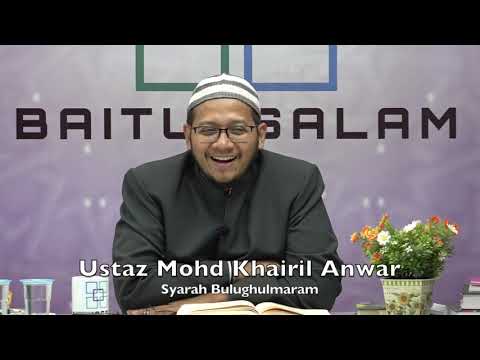 20190923 Ustaz Mohd Khairil Anwar : Syarah Bulughulmaram
