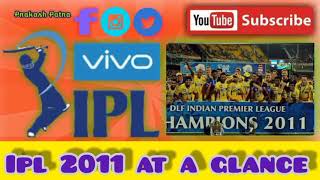 IPL FlashBacks 2011 || CSK Became Champions For consecutive Years || IPL at a Glance|| Prakash Patra