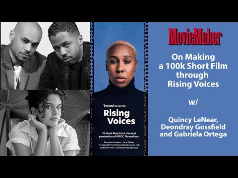 Rising Voices: Making a 100k short film w/ Quincy LeNear, Deondray Gossfield, and Gabriela Ortega.