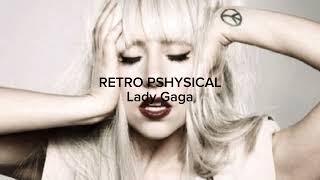 Lady Gaga- retro physical (slowed)