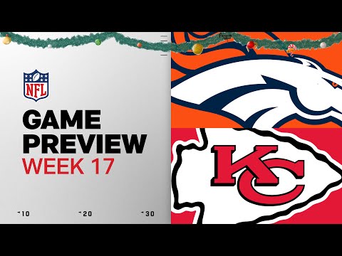 Denver Broncos vs Kansas City Chiefs on Christmas | Week 17 Game Preview