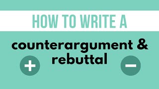 How to Write a Counterargument & Rebuttal