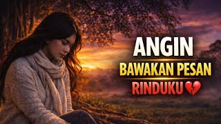 Download lagu RINDU TERDALAM 💔 Angin Bawakan Pesan Rinduku Untuknya (Lagu Viral) mp3