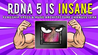 RDNA 5 IS INSANE: Flagship Specs & Huge Architecture Changes Leak