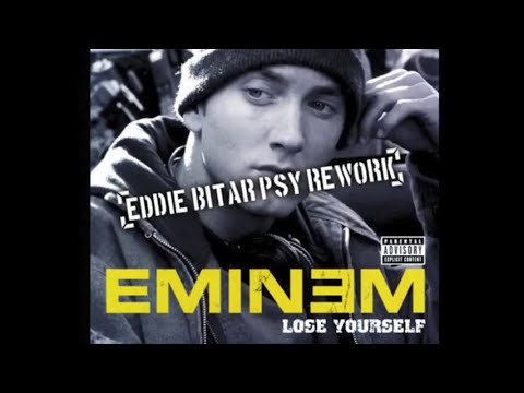 Eminem - Lose Yourself (Eddie Bitar Psy Rework)