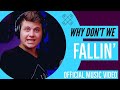 Why Don't We - Fallin' Music Video [FIRST REACTION]