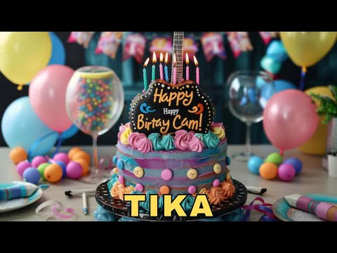 Happy Birthday Tika, Birthday Wishes, Birthday Song, WhatsApp Status, Today, hbd
