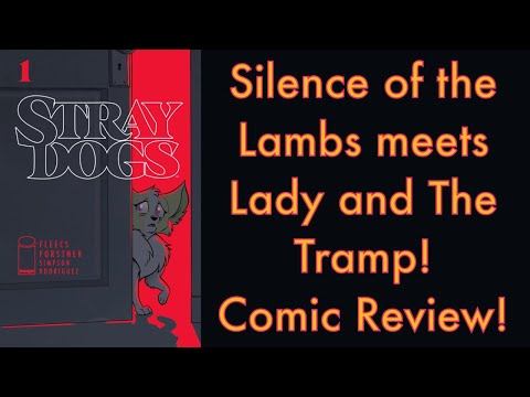 SILENCE OF THE LAMBS MEETS LADY AND THE TRAMP! STRAY DOGS COMIC BOOK REVIEW. *MINOR SPOILERS*