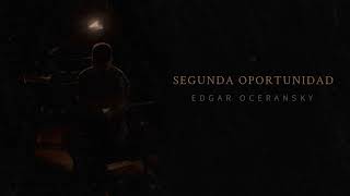 EDGAR OCERANSKY - SEGUNDA OPORTUNIDAD (DISCO COMPLETO)