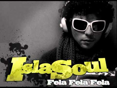 IslaSoul - Fela Fela Fela