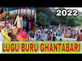 LUGU BURU GHANTABARI 2022 LUGU BURU GHANTABARI VIDEO