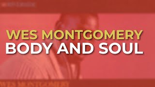 Wes Montgomery - Body And Soul (Official Audio)