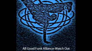 All Good Funk Alliance-Watch Out