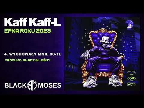 KAFF KAFF-L -   Wychowały Mnie 90-te (prod. ADZ & Leśny )  |Epka Roku 2023|