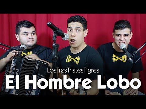 Hombre Lobo - Tres Tristes Tigres