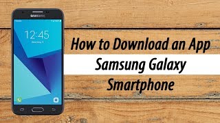 How to Download an App or Game on ANY Samsung Phon