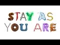 Stay As You Are 