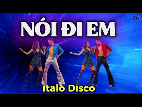 NÓI ĐI EM – Italo Disco Buồn Đầy Cảm Xúc | AI Nhạc Việt