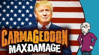 Carmageddon: Max Damage - Trumped Up Mode - Don&#39;t Get Your Hopes UP