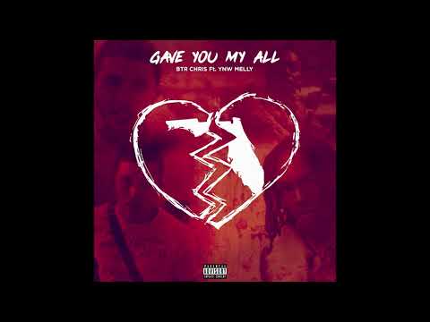 BTR Chris Ft. YNW Melly - Gave You My All (Official Audio)