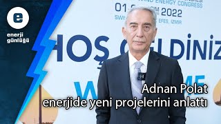 Adnan Polat enerjide yeni projelerini anlattı