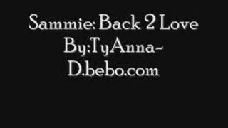 sammie Back 2 loveby TyAnna-.bebo.com