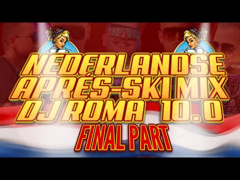 Roma Music - Nederlandse Apres-Ski Mix 10.0 by DJ Roma (FINAL PART)