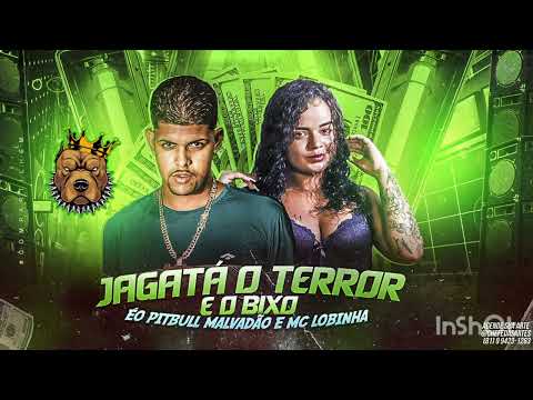 Eo Pitbull Malvadão Feat Mc Lobinha - Jagatá o Terro e o Bixo