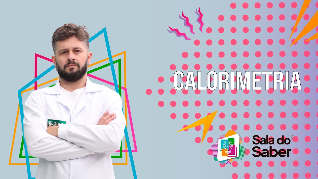Termologia - Calorimetria | Sala do  Saber