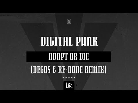 Digital Punk ft. Nolz - Adapt Or Die (Degos & Re-Done Remix)