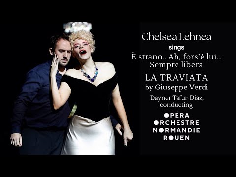 È strano…Ah, fors’è lui…Sempre libera - La traviata - Chelsea Lehnea