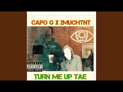 Turn Me Up Tae (feat. 2muchtnt)