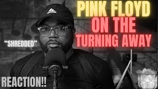 I was asked to listen to Pink Floyd - On The Turning Away | First Reaction