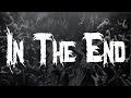 Linkin Park In The End Lyrics