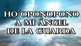 HOOPONOPONO A MI ÁNGEL DE LA GUARDA. Quién es mi ángel de la guarda? Realmente existe?