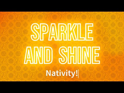 Nativity! - Sparkle and Shine (Lyrics)