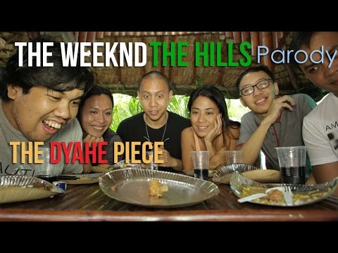 The Hills - The Weeknd Filipino Parody | Dyahe Piece
