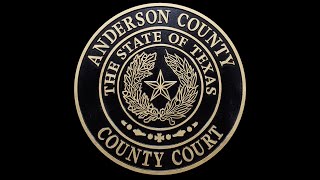 3-25-24 Anderson County Texas Commissioners Court
