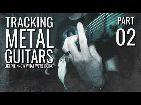 How I Record Metal Guitars These Days - PT 2