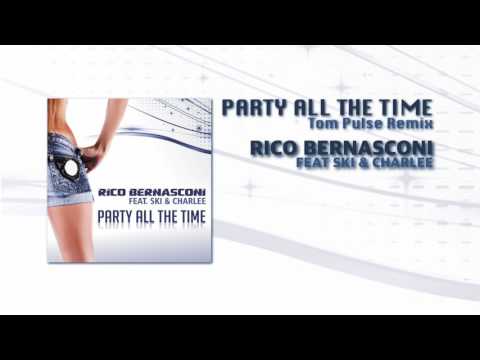 Rico Bernasconi feat Ski & Charlee - Party All The Time (Tom Pulse Remix)